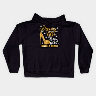 Stepping into my 60th birthday with Gods grace Mercy Kids Hoodie